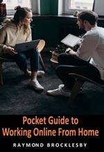 Pocket Guide to Working Online from Home