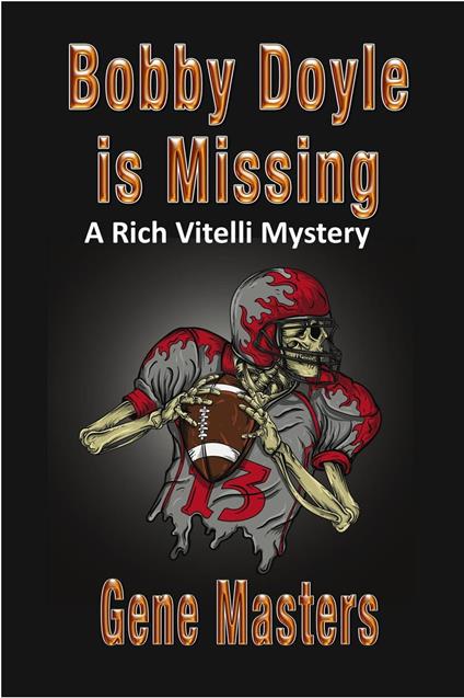 Bobby Doyle is Missing: A Rich Vitelli Mystery