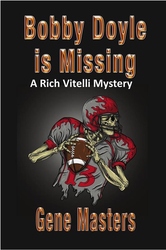 Bobby Doyle is Missing: A Rich Vitelli Mystery