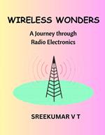 Wireless Wonders: A Journey through Radio Electronics
