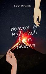 Heaven in Hell, Hell from Heaven