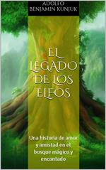 El legado de los elfos: Una historia de amor y amistad en el bosque mágico y encantado