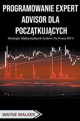 Programowanie Expert Advisor dla Poczatkujacych - Wayne Walker - cover