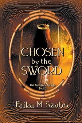Chosen by the Sword - Erika M Szabo - cover