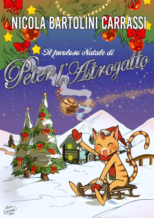 Il favoloso Natale di Peter L'Astrogatto - NICOLA BARTOLINI CARRASSI - ebook