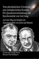 Vom physikalischen Universum zum metaphysischen Kosmos. Die Quantenverschränkung und Synchronizität von Carl Jung