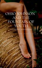 Ohio Johnson and the Fountain of Youth
