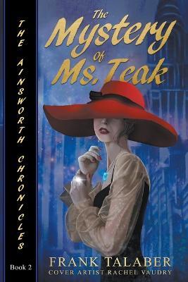 The Mystery Of Ms. Teak - Frank Talaber - cover