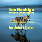 Lee Hacklyn Private Investigator in Papa Wolf, Mama Wolf, Baby Boy