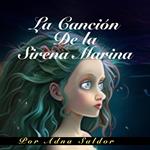 La Canción de la Sirena Marina