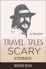 Travel Tales: Scary Stories!