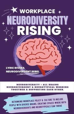 Workplace NeuroDiversity Rising - Lyric Rivera - cover