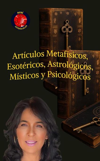 Artículos Metafísicos, Esotéricos, Astrológicos, Místicos y Psicológicos.