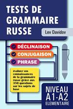 TESTS DE GRAMMAIRE RUSSE: Niveau A1-A2 ÉLÉMENTAIRE
