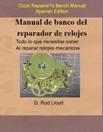Manual de banco del reparador de relojes - Clock Repairers Bench Manual Spanish
