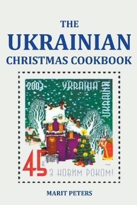 The Ukrainian Christmas Cookbook - Marit Peters - cover