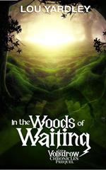 In The Woods of Waiting