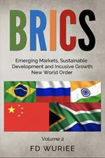 BRICS Emerging Markets, Sustainable Development and Inclusive Growth: New World Order