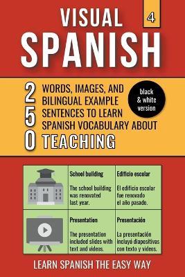 Visual Spanish 4 - (B/W version) - Teaching - 250 Words, Images, and Examples Sentences to Learn Spanish Vocabulary - Amadeu Costa,Mike Lang - cover