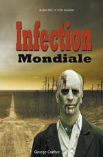 Infection Mondiale: Apocalypse Zombie - Un Thriller Apocalyptique
