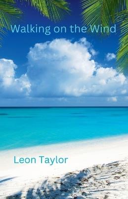 Walking on the Wind - Leon Taylor - cover