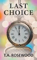 Last Choice - T A Rosewood - cover