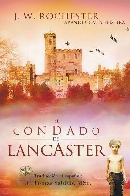 El Condado Lancaster - Arandi Gomes Texeira,Conde J W Rochester,J Thomas Msc Saldias - cover