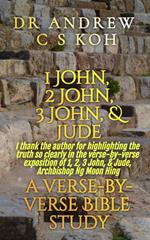 1 John, 2 John, 3 John & Jude: a Verse by Verse Bible Study