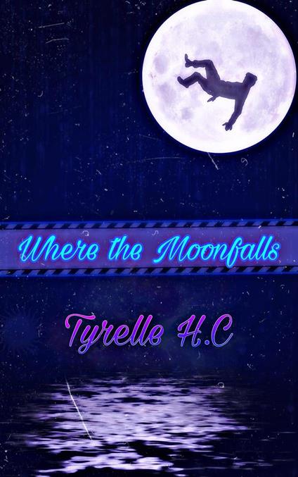 Where the MoonFalls - Tyrelle H.C - ebook