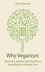 Why Veganism The Health Benefits And The Ethical Based Reasons of Vegan Diet