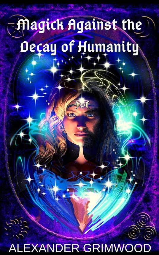 Magick Against the Decay of Humanity