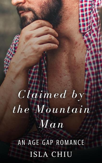 Claimed by the Mountain Man: An Age Gap Romance