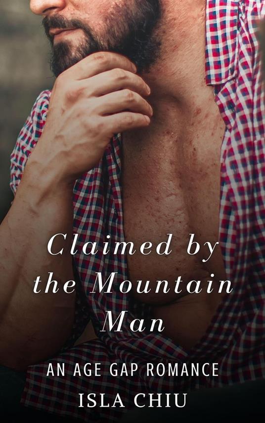 Claimed by the Mountain Man: An Age Gap Romance