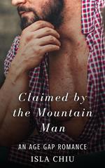 Claimed by the Mountain Man: An Age Gap Romance