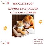 Mr. Ollie Bug: A Purrr-fect Tale of Love and Cuddles