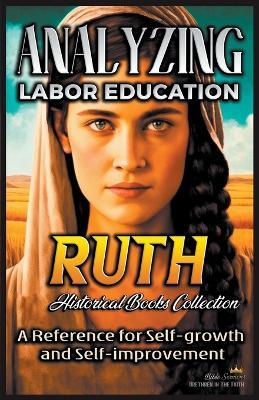 Analyzing Labor Education in Ruth: A Reference for Self-growth and Self-improvement - Bible Sermons - cover