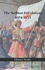 The Serbian Revolution: 1804-1835