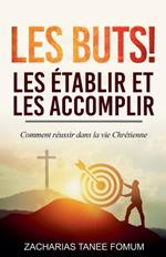 Les buts! les ?tablir et les accomplir!!