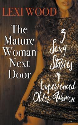 The Mature Woman Next Door - Lexi Wood - cover