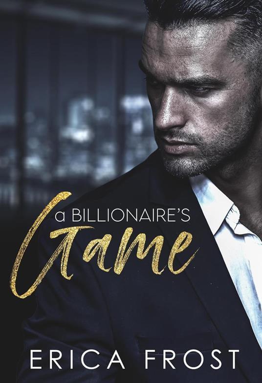 A Billionaire’s Game - Erica Frost - ebook