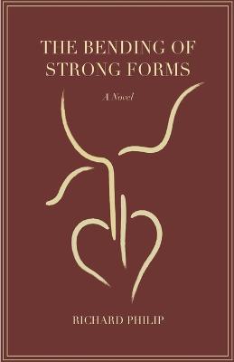 The Bending of Strong Forms - Richard Philip - cover