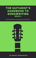 The Guitarist's Handbook to Songwriting