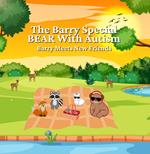 The Barry Special Bear with Autism - Barry Meets New Friends