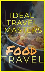 Food Travel: Embark on a Culinary Expedition! Discover the World through its Delectable Cuisine.