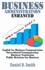 Business Administration Enhanced: Part 1