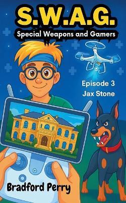 S.W.A.G. Episode 3: Jax Stone - Bradford Perry - cover