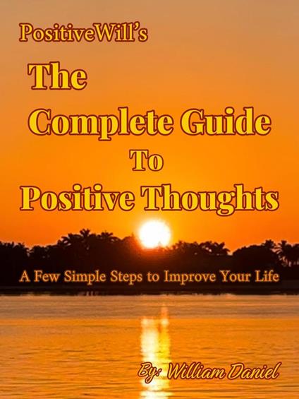 The Complete Guide To Positive Thoughts