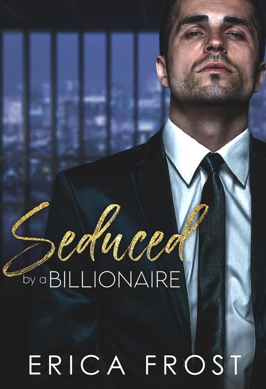 Seduced By A Billionaire - Erica Frost - ebook