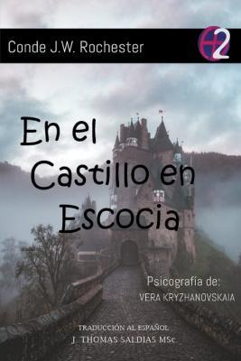 En el Castillo en Escocia - Conde J W Rochester,Vera Kryzhanovskaia,J Thomas Msc Saldias - cover