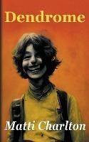 Dendrome - Matti Charlton - cover